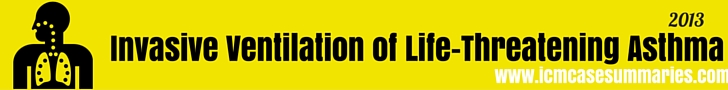 Invasive Ventilation of Life-Threatening Asthma